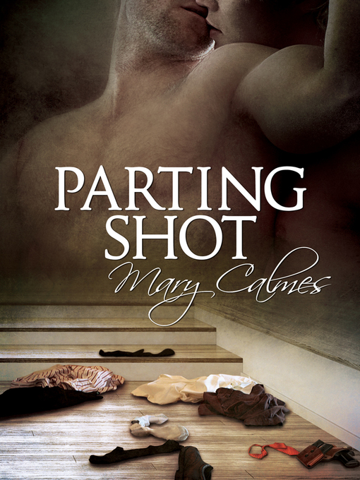 Title details for Parting Shot by Mary Calmes - Available